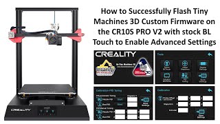 CR10S PRO V2 Tiny Machines 3D Firmware Upgrade For Advanced Settings Including Probe Offset And PID [upl. by Edrahc]