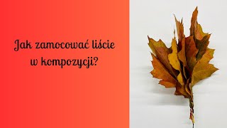 Jak zamocować liście 🍁 w kompozycji [upl. by Ennayelsel]