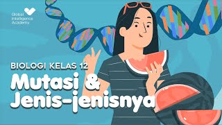 BIOLOGI Kelas 12  Mutasi dan Jenisjenisnya  GIA Academy [upl. by Haet273]