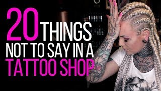 20 THINGS NOT TO SAY IN A TATTOO SHOP⚡Forbidden phrases according to tattoo artists [upl. by Leifer]