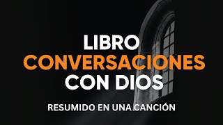 CONVERSACIONES CON DIOS RESUMIDO EN UNA CANCIÓN DICEN [upl. by Aizat]