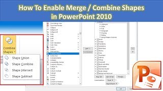 How to Enable Merge  Combine Shapes in PowerPoint 2010 Tutorial [upl. by Kirrad]