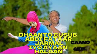 DHAANTO MACAAN ABDI FATAAX JARMAL IYO AYAAN HALGAN NEW VIDEO 2024 [upl. by Lund]