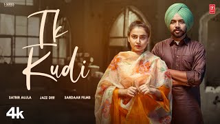 IK KUDI Official Video  SATBIR AUJLA  Latest Punjabi Songs 2024  TSeries [upl. by Alcine]