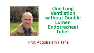 One Lung Ventilation without Double Lumen Endotracheal Tubes [upl. by Antipas]