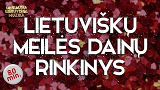 VALENTINO DIENAI 2025 ♥️ • Lietuviškų Meilės Dainų Rinkinys • Top Dainos • [upl. by Adim]