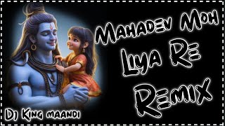 Mahadev moh liya re Raju panjabi Dj Remix Song  Hard Bass Remix  New Hr Dj Song 2024  Dj king Ma [upl. by Lyons304]