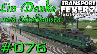 ein Riesen Dank nach Schaffhausen  Transport Fever 2 S5 076 Gameplay German Deutsch [upl. by Recha905]