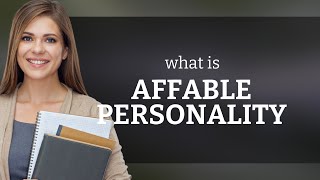 Understanding an Affable Personality Your Key to Better Communication [upl. by Niad]