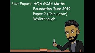 AQA GCSE Maths Foundation June 2019 Paper 2 Calculator Walkthrough [upl. by Aynwat]