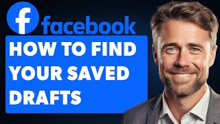 How To Find Your Saved Drafts On Facebook Full 2024 Guide [upl. by Mannuela]