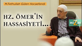 Hz Ömerin hassasiyeti  M Fethullah Gülen Hocaefendi [upl. by Anaul]