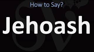 How to Pronounce Jehoash CORRECTLY [upl. by Dermott361]