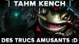 Tahm Kench  Des trucs amusants D [upl. by Akvir517]