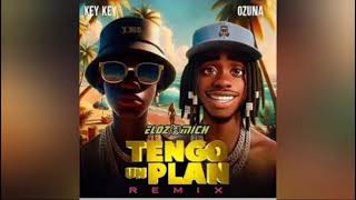 KEY KEY ft OZUNA  TENGO UN PLAN  REMIX AUDIO OFICIAL [upl. by Pleasant]