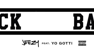 Jeezy Ft Yo Gotti  Back Audio [upl. by Imre]