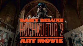 Samy Deluxe  Hochkultur Art Movie [upl. by Niarfe84]