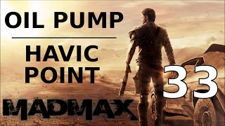 Mad Max  oil pump camp  havoc point  Walkthrough Part 33 [upl. by Strader457]