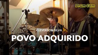 Cleverson Silva  Povo Adquirido  DRUM CAM [upl. by Avevoneg]