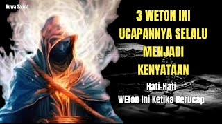 3 WETON INI UCAPANNYA SELALU MENJADI KENYATAAN [upl. by Rahmann831]