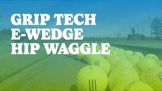 Grip tech EWedge Hip Waggle [upl. by Oiceladni]