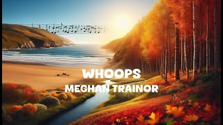 Meghan Trainor  Whoops Lyrics [upl. by Chirlin]