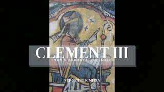 Pope Clement III 172 The Weak Hearted Pope [upl. by Ennasor]