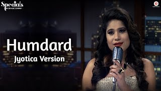 Humdard  Jyotica Version  Jyotica Tangri  Specials by Zee Music Co [upl. by Rahs887]