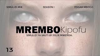 MREMBO KIPOFU  1315  Season I BY FELIX MWENDA [upl. by Alyl577]