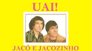 UAI  Jacó e Jacozinho [upl. by Oznerol]