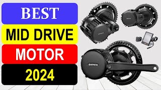 TOP 10 Best Mid Drive Motor in 2024 [upl. by Roddy]