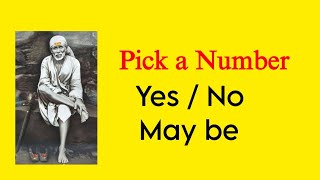 pick a number  yes no may be  sai baba guidance [upl. by Onitselec]