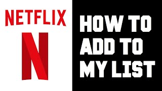 Netflix How To Add Movies To My List  Netflix How To Add Shows To My List Instructions Guide [upl. by Eniaj]