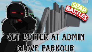 How To Practice Admin Glove Parkour Without Walls Closing Get Better At It  Slap Battles Roblox [upl. by Sherrard199]