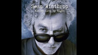 Sean Winthrop  Kansas City by Night [upl. by Leverett737]