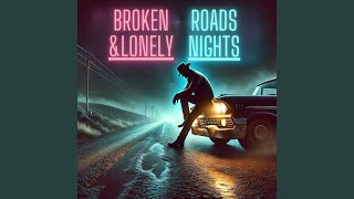 Broken Roads amp Lonely Nights [upl. by Jeremy]