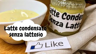 Latte Condensato Senza Lattosio  La Cucina di Maria [upl. by Balough]