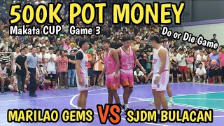 500K POT MONEY SA GAME 3  DO OR DIE GAMES  MARILAO GEMS VS SANJOSE DEL MONTE [upl. by Atinrev399]