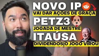 GANHE AÇÕES DE GRAÇA nesse IPO PETZ3 DECOLA e ITSA4 DIVIDENDOS GORDOS [upl. by Ecart]