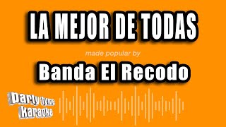 Banda El Recodo  La Mejor De Todas Versión Karaoke [upl. by Ardnot856]