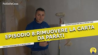 Ep8  Ristrutturazione casa  COME STACCARE la CARTA DA PARATI dai MURI [upl. by Cerracchio]