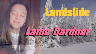 Landslide  Lanie Gardner Fleetwood Mac cover [upl. by Nodnarb]