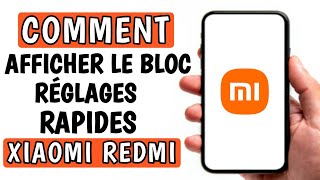 comment afficher le bloc reglages rapides sur xiaomi redmi [upl. by Concoff]