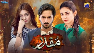 Muqaddar New Drama 2024 Official Trailer  Danish Taimoor  Aliza Shah amp Sehar Khan Coming Soon [upl. by Rajiv317]