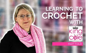 Learn To Crochet with King Cole  Episode 4 [upl. by Regnij457]