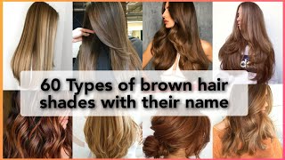 60 Types Of Brown Hair Dye Shades With Their Names2022 Hair Color Trends Ideas [upl. by Ludwig315]