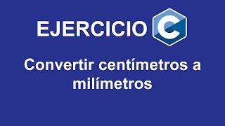 Convertir centímetros a milímetros en C [upl. by Erena323]