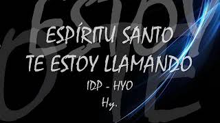 ESPIRITU SANTO TE ESTOY LLAMANDO [upl. by Ikeda]