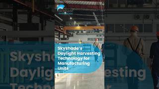 Daylight Harvesting Technology For Manufacturing Units energysavings [upl. by Vasiliu]