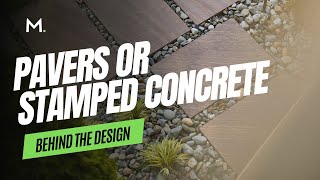 Behind the Design Stamped Concrete vs Pavers [upl. by Herwig]